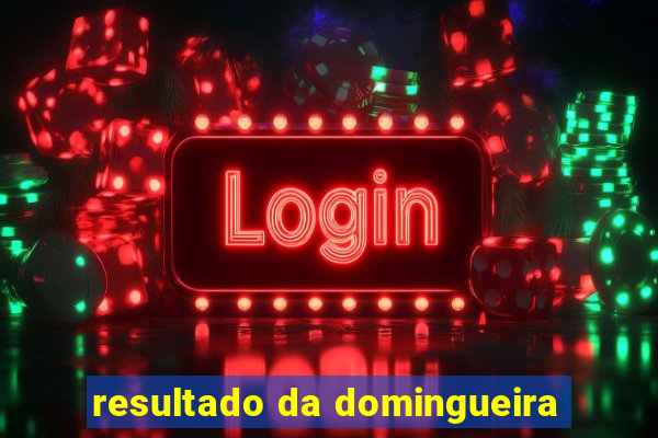 resultado da domingueira